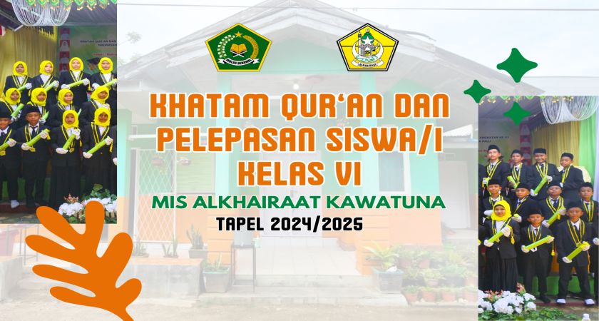 Khatam Qur’an dan Pelepasan Siswa Kelas VI Angkatan Ke-XI Tahun Pelajaran 2023/2024 Berlangsung Khidmat dan Meriah