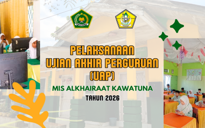 MIS Alkhairaat Kawatuna Melaksanakan Ujian Akhir Perguruan (UAP) Tahun Pelajaran 2025/2026